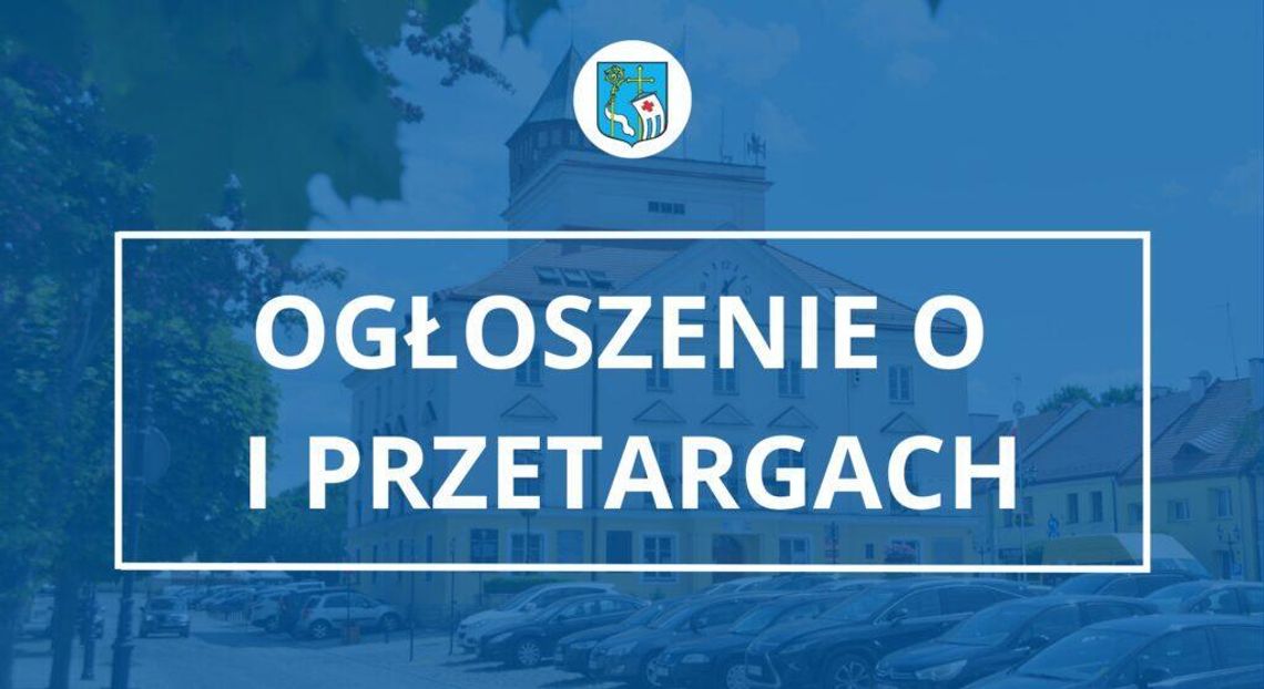 OGŁOSZENIE O I PRZETARGACH OGŁOSZENIE O I PRZETARGACH