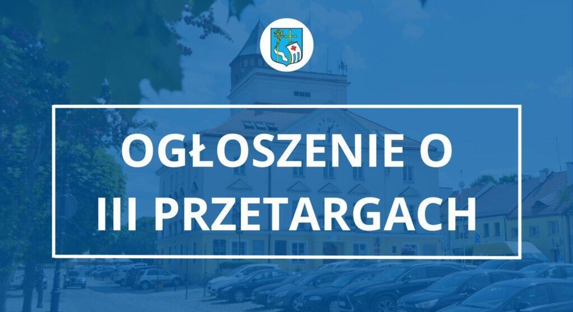 OGŁOSZENIE O III PRZETARGACH OGŁOSZENIE O III PRZETARGACH