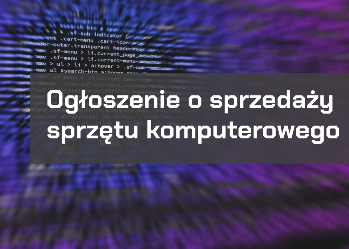 Ogłoszenie o sprzedaży sprzętu komputerowego