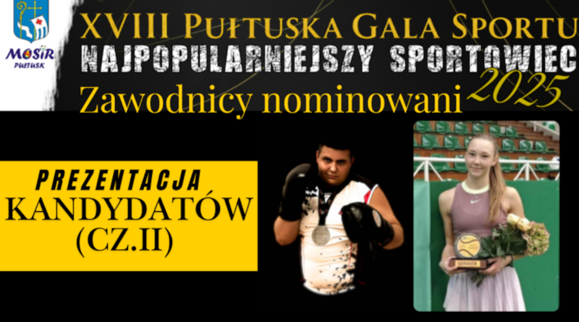 PLEBISCYT NA NAJPOPULARNIEJSZEGO SPORTOWCA ROKU 2025 – PREZENTACJA KANDYDATÓW (CZ.II) PLEBISCYT NA NAJPOPULARNIEJSZEGO SPORTOWCA ROKU 2025 – PREZENTACJA KANDYDATÓW (CZ.II)