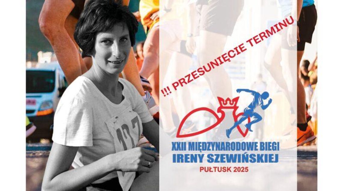 PRZESUNIĘCIE TERMINU XXII Międzynarodowych Biegów Ireny Szewińskiej w Pułtusku