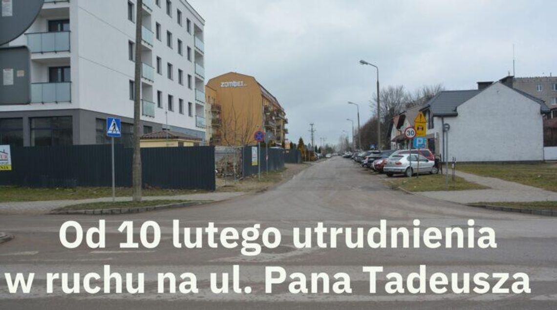Przewidywane utrudnienia w ruchu na ul. Pana Tadeusza