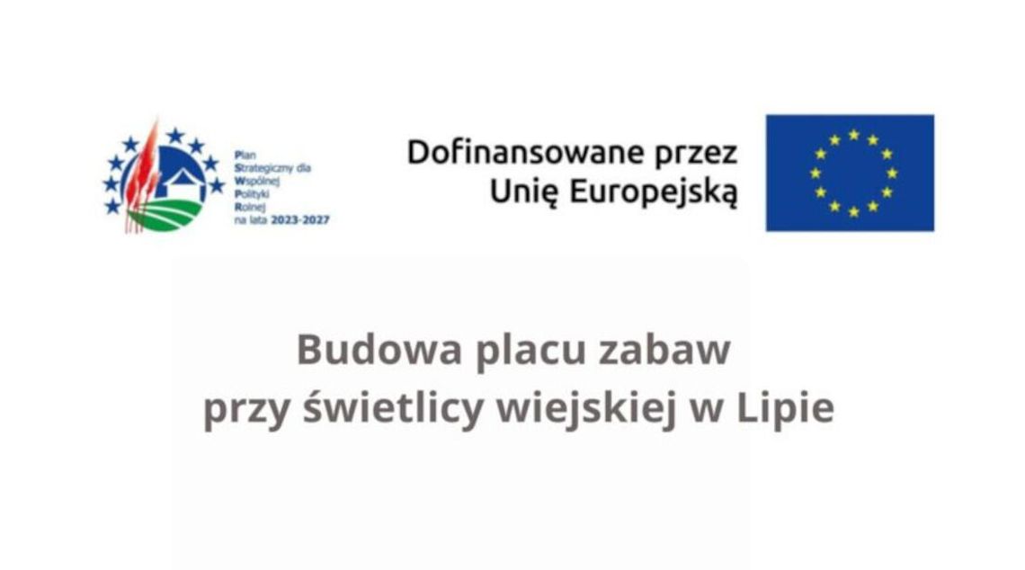 Rozpoczęcie realizacji inwestycji pn. „Budowa placu zabaw przy świetlicy wiejskiej w Lipie”