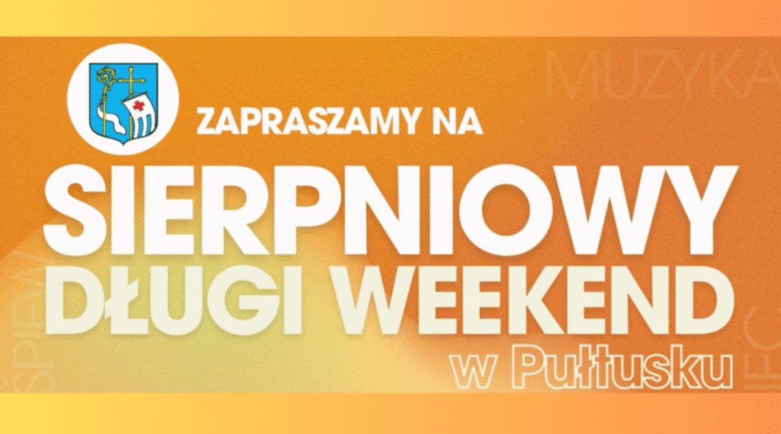 Sierpniowy długi weekend w Pułtusku – moc wydarzeń i atrakcji