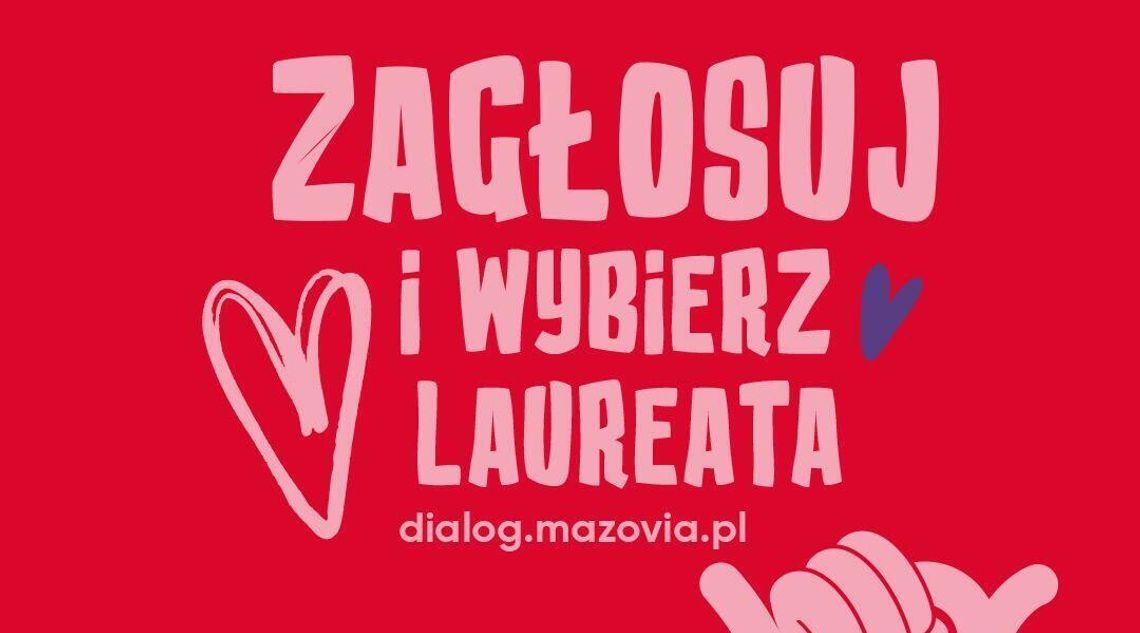 Wybierz Laureatkę, Laureata w kategorii „Nagroda mieszkańców Mazowsza” w 16. edycji konkursu „Mazowieckie Barwy Wolontariatu” Wybierz Laureatkę, Laureata w kategorii „Nagroda mieszkańców Mazowsza” w 16. edycji konkursu „Mazowieckie Barwy Wolontariatu”
