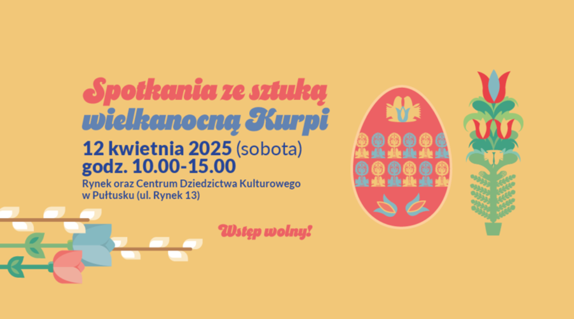 XXIV Spotkania ze Sztuką Wielkanocną Kurpi – już 12 kwietnia na rynku w Pułtusku!