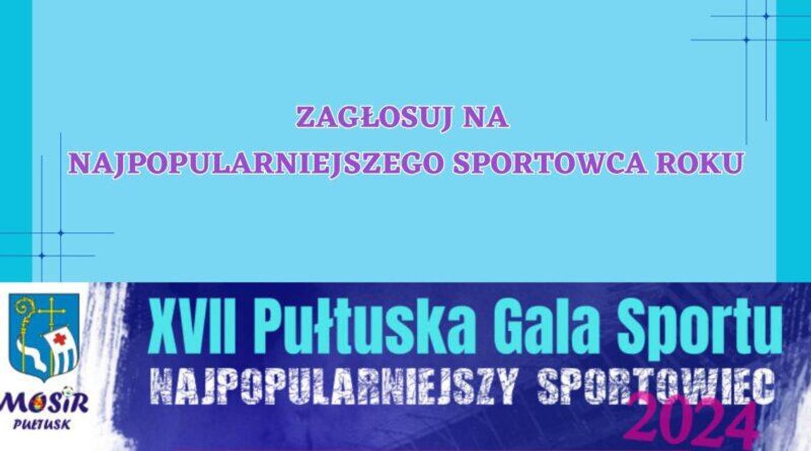 ZAGŁOSUJ W PLEBISCYCIE NA NAJPOPULARNIEJSZEGO SPORTOWCA ROKU 2024