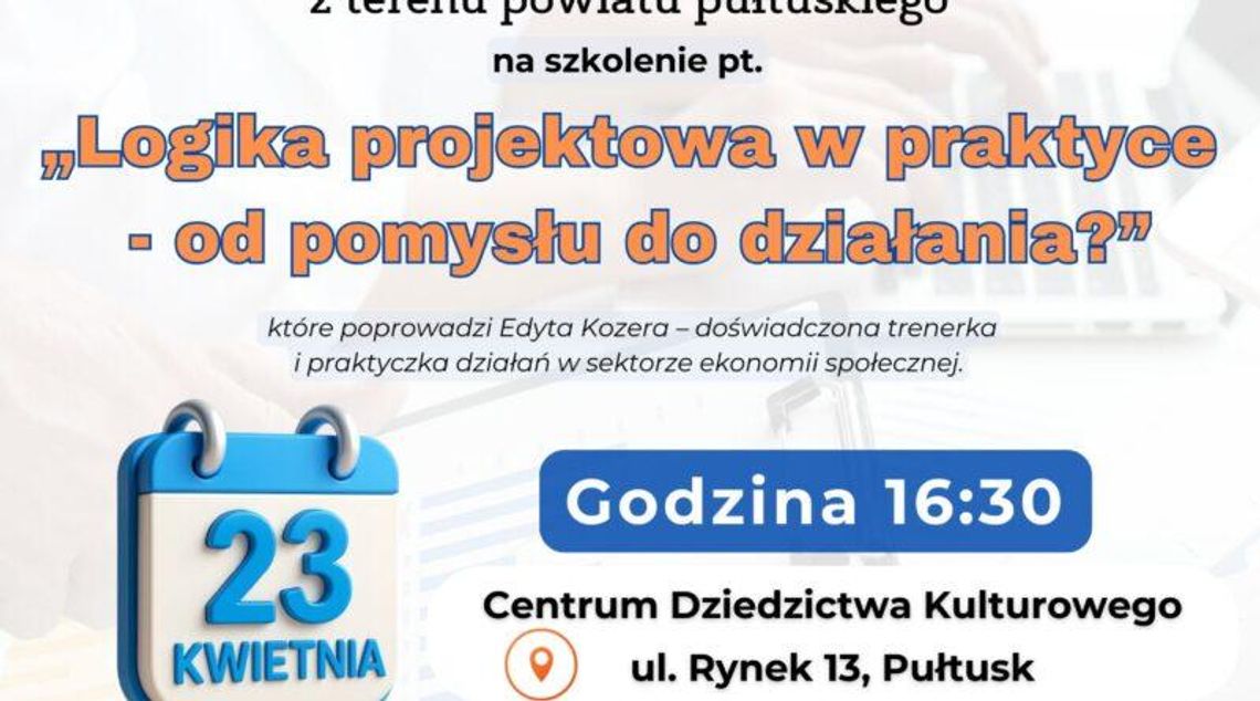 Zapraszamy na szkolenie pt.„Logika projektowa w praktyce – od pomysłu do działania”