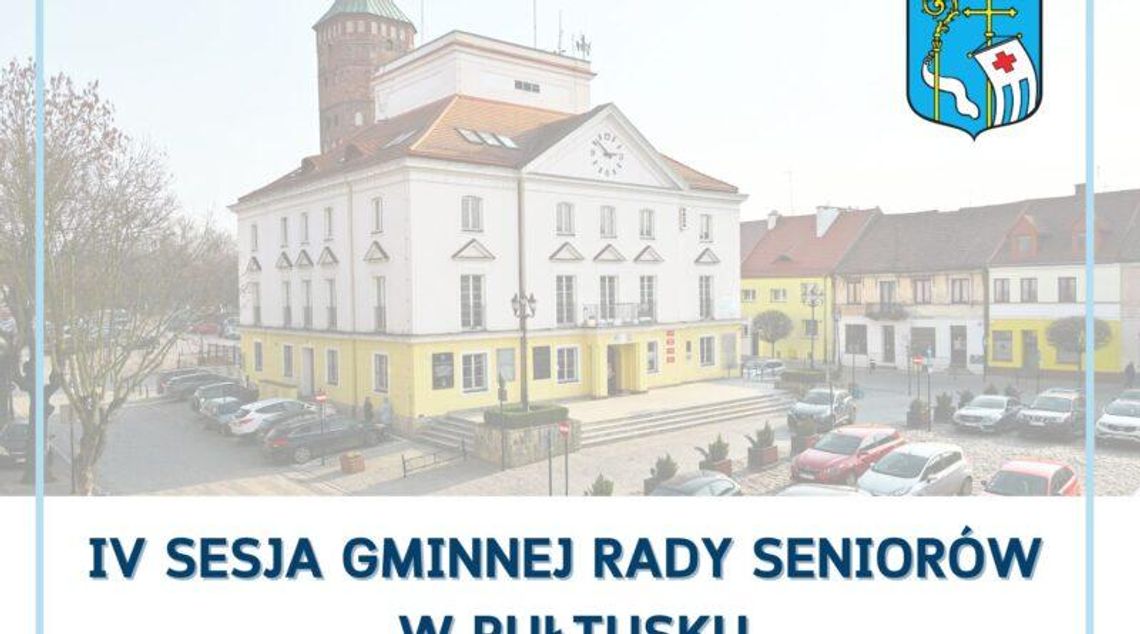 Zawiadomienie o IV Sesji Gminnej Rady Seniorów w Pułtusku