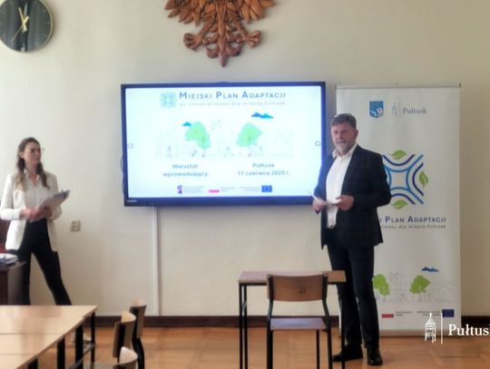 Ruszyły warsztaty w ramach projektu „Miejski plan adaptacji do zmian klimatu dla miasta Pułtusk”.